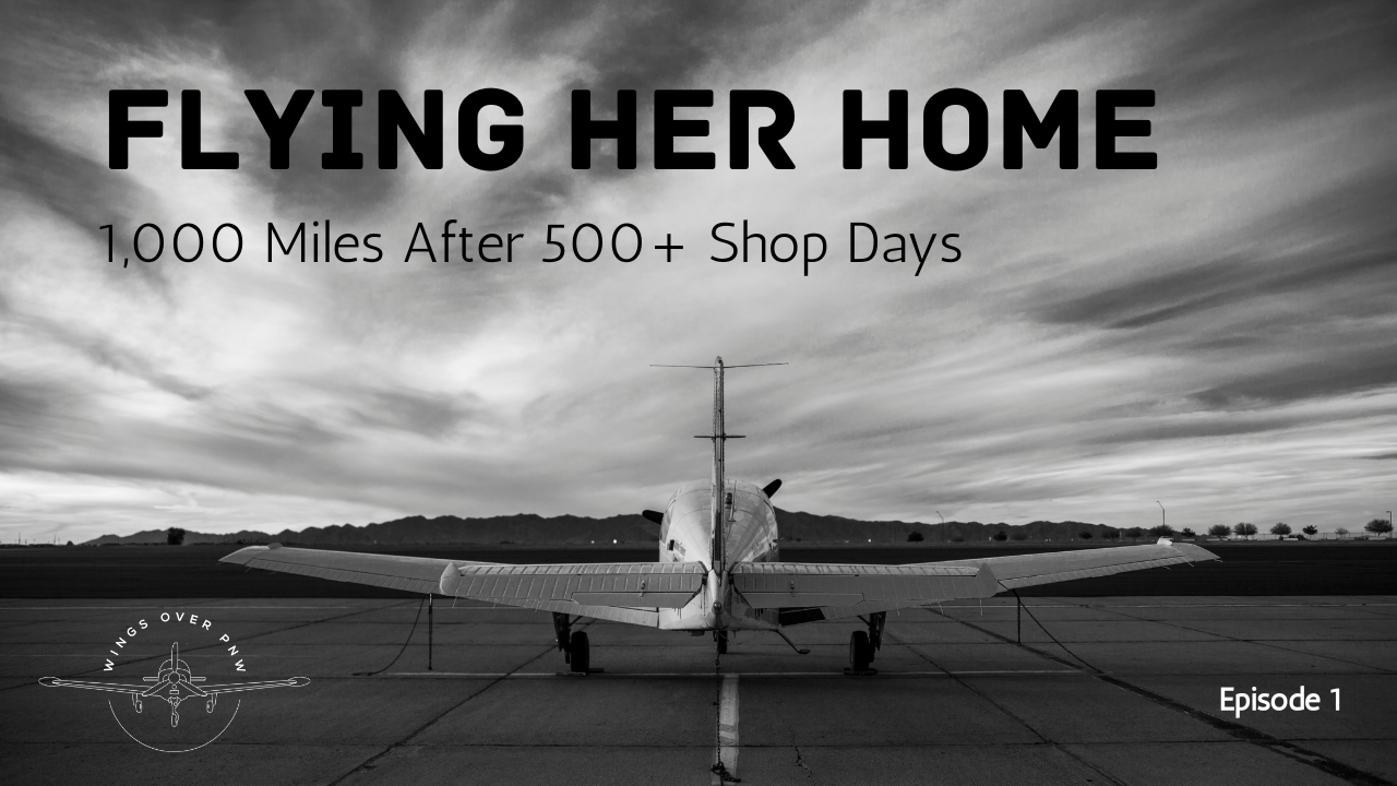 Flying Her Home: 1,000 Miles After 500+ Shop Days